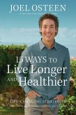 15 Ways to Live Longer and Healthier 15 Ways to Live Longer and Healthier