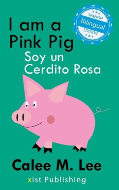 I am a Pink Pig / Soy un Cerdito Rosa Cover I am a Pink Pig / Soy un Cerdito Rosa
