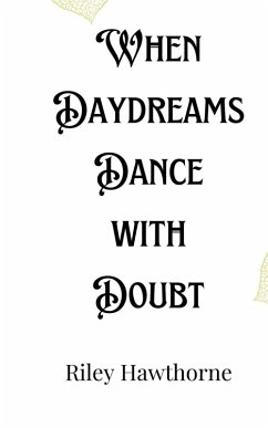 When Daydreams Dance with Doubt - Hawthorne, Riley