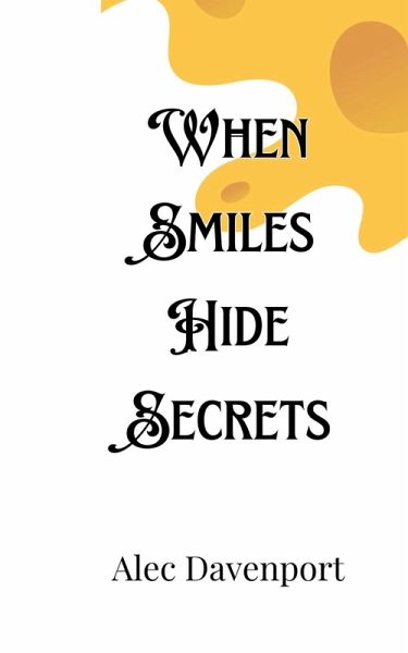 When Smiles Hide Secrets When Smiles Hide Secrets