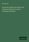 Die sieben Zeitalter der Kirche Jesu Christi auf Erden bis zu ihrem Triumphe im Himmel