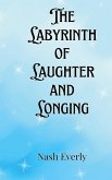 The Labyrinth of Laughter and Longing