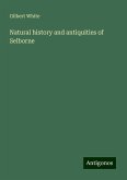Natural history and antiquities of Selborne Natural history and antiquities of Selborne
