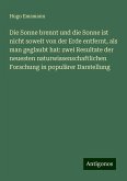 Die Sonne brennt und die Sonne ist nicht soweit von der Erde entfernt, als man geglaubt hat: zwei Resultate der neuesten naturwissenschaftlichen Forschung in populärer Darstellung