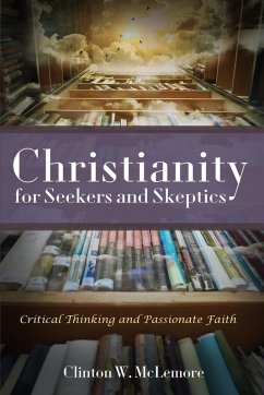 Christianity for Seekers and Skeptics Christianity for Seekers and Skeptics
