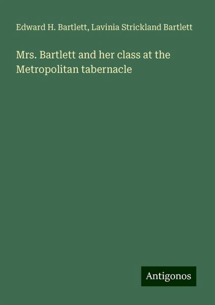 Mrs. Bartlett and her class at the Metropolitan tabernacle Mrs. Bartlett and her class at the Metropolitan tabernacle