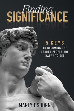 Cover Finding Significance - 5 Keys to Becoming the Leader People Are Happy to See
