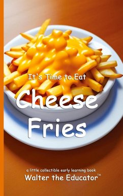 Cover It's Time to Eat Cheese Fries