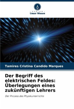 Der Begriff des elektrischen Feldes: Überlegungen eines zukünftigen Lehrers - Candido Marques, Tamires Cristina