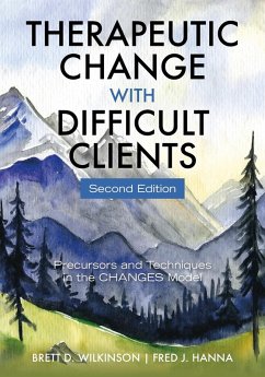 Therapeutic Change with Difficult Clients - Wilkinson, Brett D; Hanna, Fred J