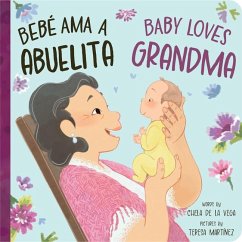 Bebé AMA a Abuelita / Baby Loves Grandma - de la Vega, Chela