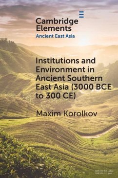 Institutions and Environment in Ancient Southern East Asia (3000 BCE to 300 CE) - Korolkov, Maxim (Universitat Heidelberg)