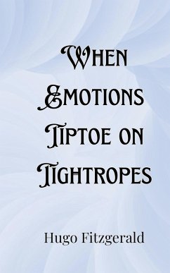Cover When Emotions Tiptoe on Tightropes