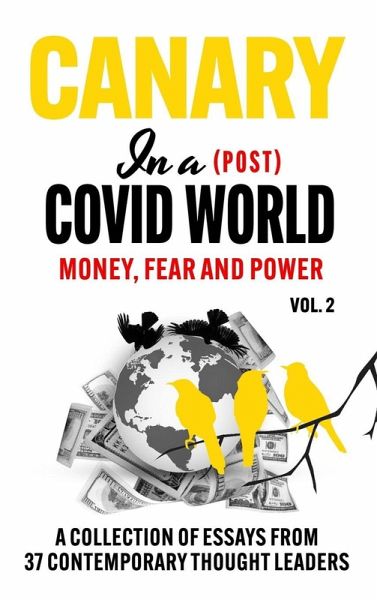 Canary In a (Post) Covid World; Money, Fear and Power Canary In a (Post) Covid World; Money, Fear and Power