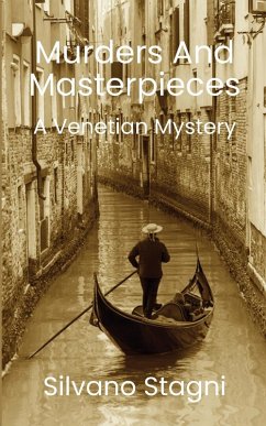 Murders and Masterpieces - A Venetian Mystery - Stagni, Silvano