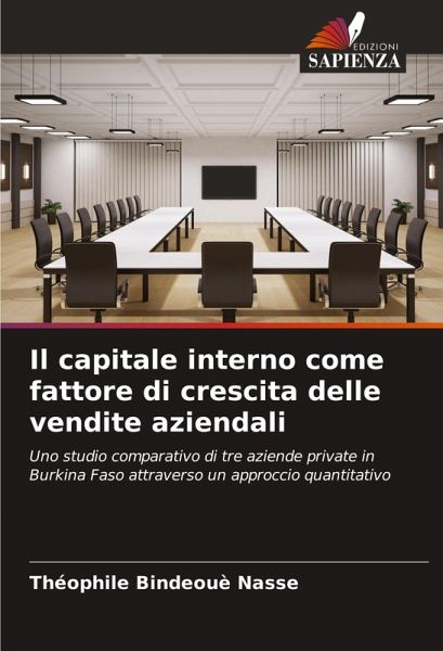Il capitale interno come fattore di crescita delle vendite aziendali Il capitale interno come fattore di crescita delle vendite aziendali