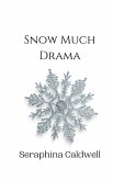 Snow Much Drama Snow Much Drama