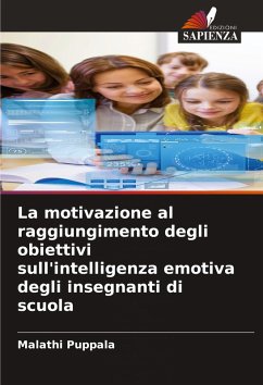 Cover La motivazione al raggiungimento degli obiettivi sull'intelligenza emotiva degli insegnanti di scuola