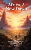 Africa, A New Dawn Africa, A New Dawn