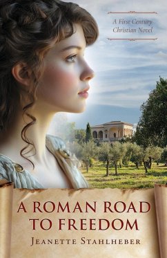 A Roman Road to Freedom - Stahlheber, Jeanette