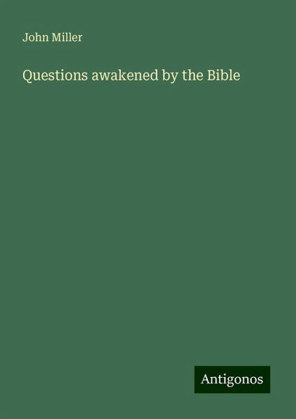 Questions awakened by the Bible Questions awakened by the Bible