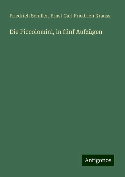 Die Piccolomini, in fünf Aufzügen