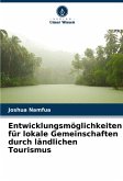 Entwicklungsmöglichkeiten für lokale Gemeinschaften durch ländlichen Tourismus Entwicklungsmöglichkeiten für lokale Gemeinschaften durch ländlichen Tourismus