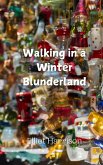 Walking in a Winter Blunderland Walking in a Winter Blunderland