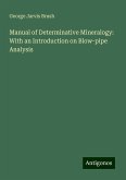 Manual of Determinative Mineralogy: With an Introduction on Blow-pipe Analysis Manual of Determinative Mineralogy: With an Introduction on Blow-pipe Analysis