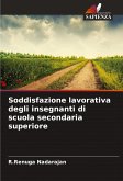 Soddisfazione lavorativa degli insegnanti di scuola secondaria superiore Soddisfazione lavorativa degli insegnanti di scuola secondaria superiore