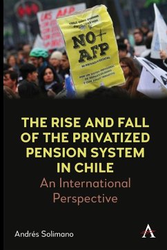 Cover The Rise and Fall of the Privatized Pension System in Chile