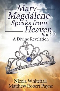 Mary Magdalene Speaks from Heaven Book 2 - Payne, Matthew Robert