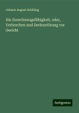 Die Zurechnungsfähigkeit, oder, Verbrechen und Seelenstörung vor Gericht