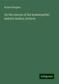 On the sources of the hom¿opathic materia medica, lectures On the sources of the hom¿opathic materia medica, lectures