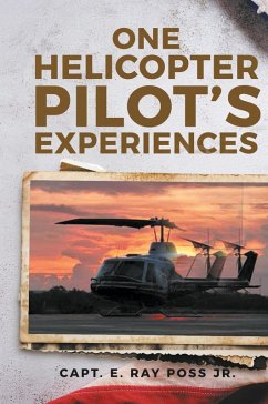 One Helicopter Pilot's Experiences - Poss, Capt. E. Ray