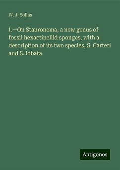 I.¿On Stauronema, a new genus of fossil hexactinellid sponges, with a description of its two species, S. Carteri and S. lobata - Sollas, W. J.