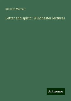 Letter and spirit:: Winchester lectures - Metcalf, Richard