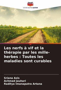 Les nerfs à vif et la thérapie par les mille-herbes : Toutes les maladies sont curables Cover Les nerfs à vif et la thérapie par les mille-herbes : Toutes les maladies sont curables