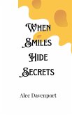 When Smiles Hide Secrets When Smiles Hide Secrets
