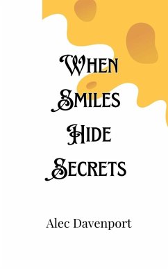 When Smiles Hide Secrets - Davenport, Alec