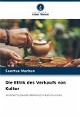 Die Ethik des Verkaufs von Kultur Die Ethik des Verkaufs von Kultur