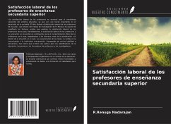 Satisfacción laboral de los profesores de enseñanza secundaria superior - Nadarajan, R. Renuga