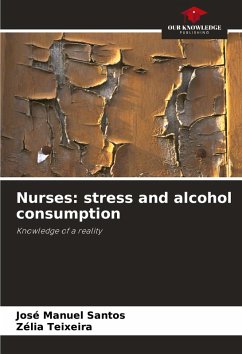 Nurses: stress and alcohol consumption - Santos, José Manuel;Teixeira, Zélia