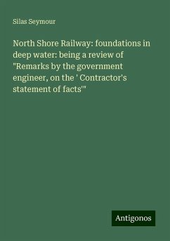 North Shore Railway: foundations in deep water: being a review of 