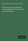 Die Photographie als Hilfsmittel mikroskopischer Forschung: Nach dem französischen