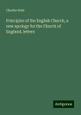 Principles of the English Church, a new apology for the Church of England, letters