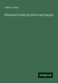 Illustrated India: its prices and people Illustrated India: its prices and people