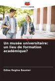 Un musée universitaire: un lieu de formation académique?