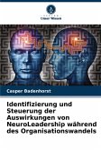 Identifizierung und Steuerung der Auswirkungen von NeuroLeadership während des Organisationswandels Identifizierung und Steuerung der Auswirkungen von NeuroLeadership während des Organisationswandels