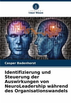 Identifizierung und Steuerung der Auswirkungen von NeuroLeadership während des Organisationswandels Cover Identifizierung und Steuerung der Auswirkungen von NeuroLeadership während des Organisationswandels